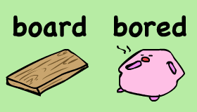 boad bored
